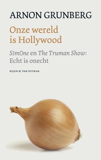 Onze wereld is Hollywood: simone en the truman show: echt is onecht