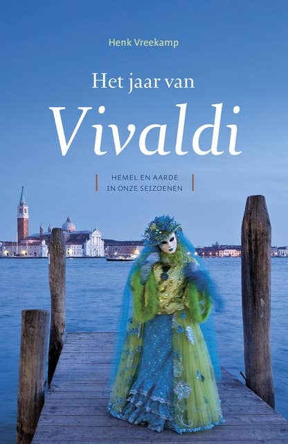 Het jaar van Vivaldi: hemel en aarde in onze seizoenen