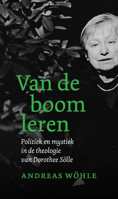 Van de boom leren: Politiek en mystiek in de theologie van Dorothee Sölle