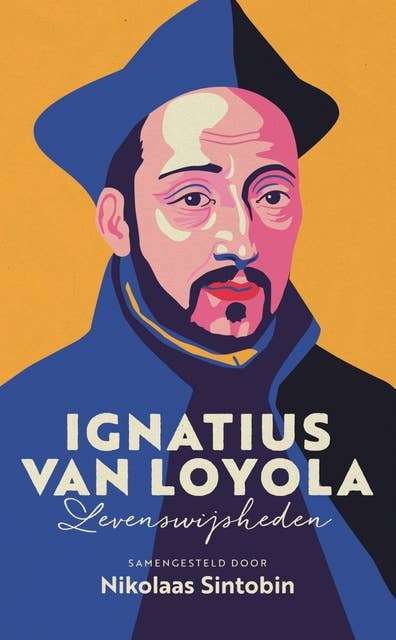Ignatius van Loyola: Levenswijsheden