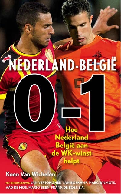 Nederland - Belgie 0-1: hoe Nederland Belgie aan de WK-winst helpt