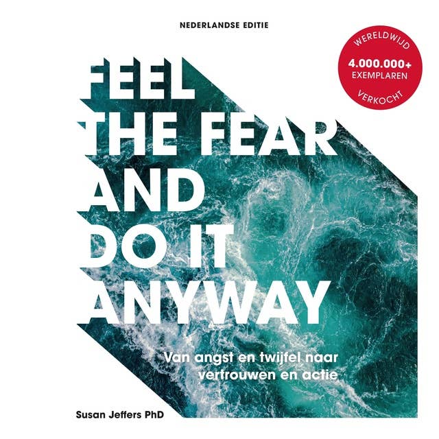Feel The Fear And Do It Anyway: Van angst en twijfel naar vertrouwen en actie