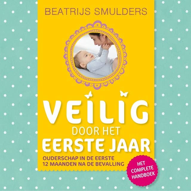 Veilig door het eerste jaar: Ouderschap in de eerste 12 maanden na de bevalling
