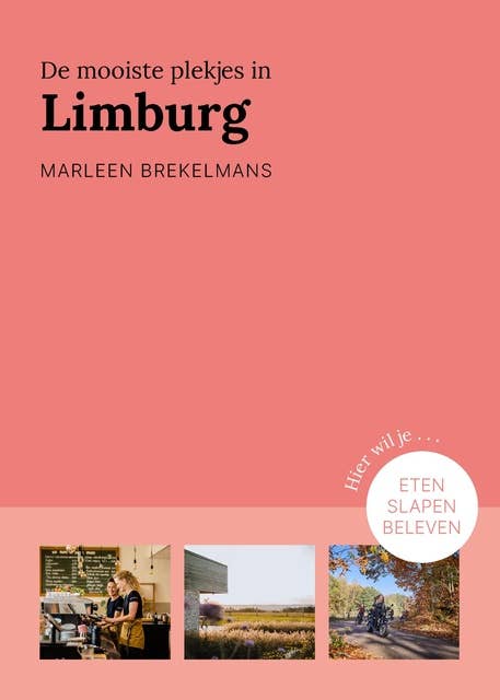 De mooiste plekjes in Limburg: Eten, slapen, beleven
