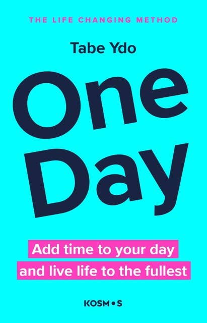 One Day: Add time to your day and live life to the fullest