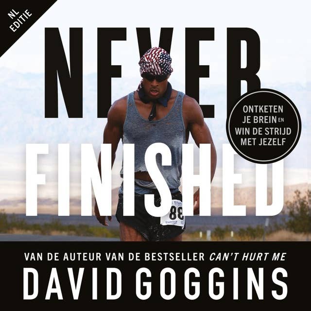 Never Finished: Ontketen je brein en win de strijd met jezelf 