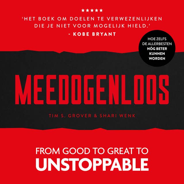 Meedogenloos: From Good to Great to Unstoppable 