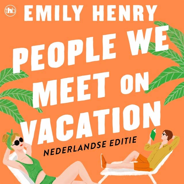 People We Meet on Vacation: Nederlandse editie by Emily Henry