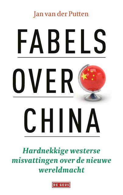 Fabels over China: Hardnekkige westerse misvattingen over de nieuwe wereldmacht