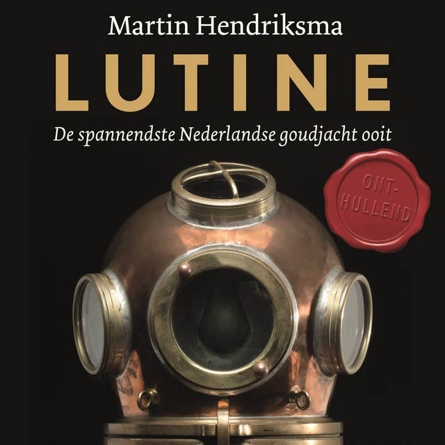 Lutine: De spannendste Nederlandse goudjacht ooit