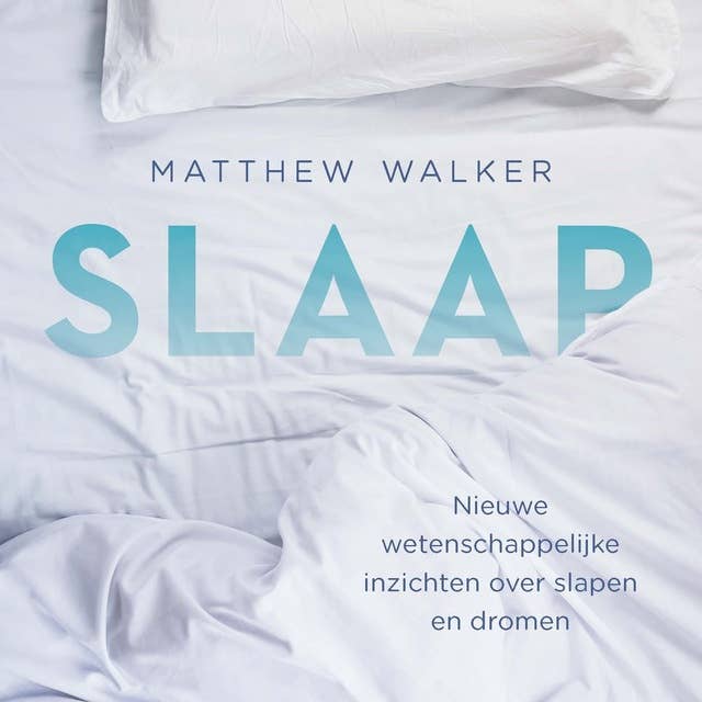 Slaap: Nieuwe wetenschappelijke inzichten over slapen en dromen 