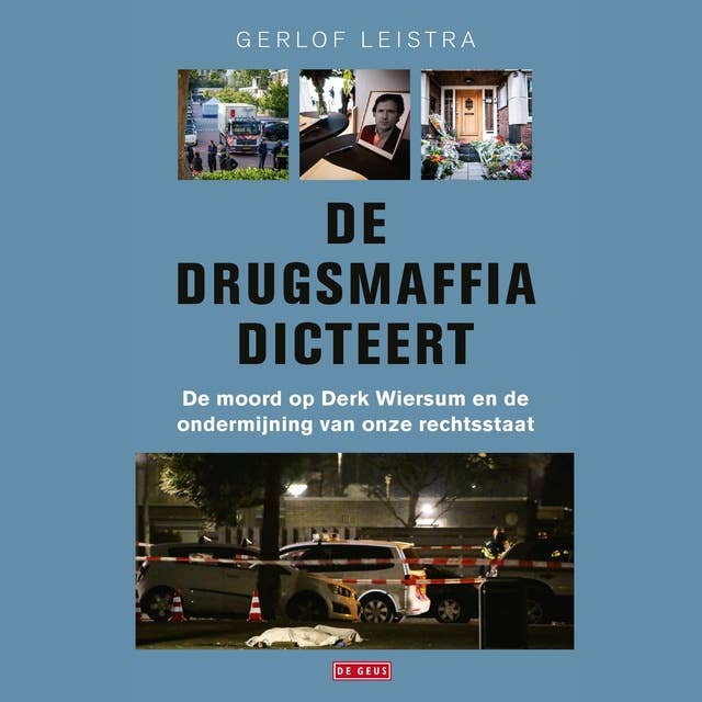 Cover for De drugsmaffia dicteert: De moord op Derk Wiersum en de ondermijning van onze rechtsstaat