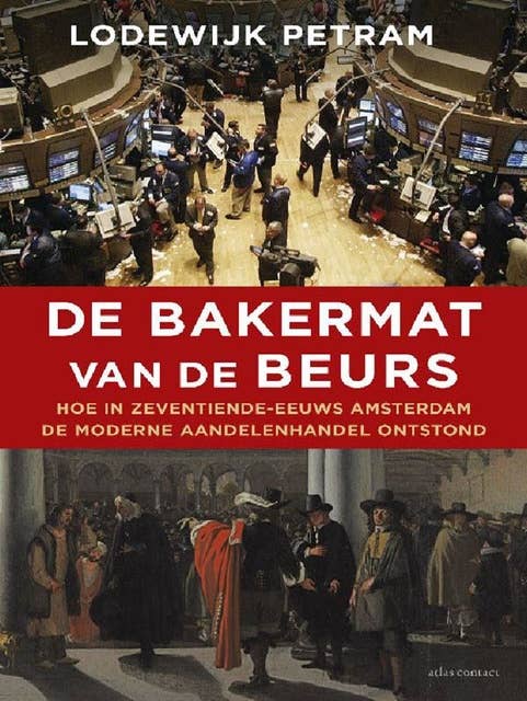 De bakermat van de beurs: hoe in zeventiende-eeuws Amsterdam de moderne aandelenhandel ontstond