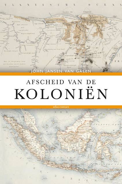 Afscheid van de kolonien: het Nederlandse dekolonisatiebeleid 1942-2012