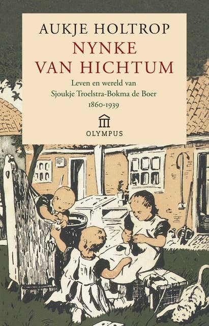 Nynke van Hichtum: leven en wereld van Sjoukje Troelstra-Bokma de Boer (1860-1939)