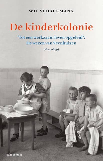 De kinderkolonie: tot een werkzaam leven opgeleid':de wezenopvang in Veenhuizen (1824-1859)