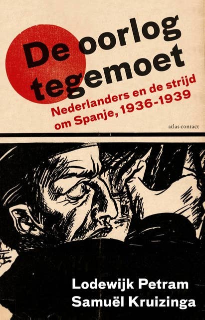 De oorlog tegemoet: Nederlanders en de strijd om Spanje (1936-1939)