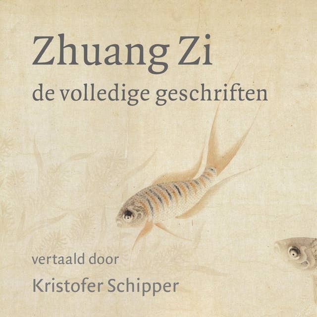 Zhuang Zi - De volledige geschriften: Het grote klassieke boek van het Taoïsme