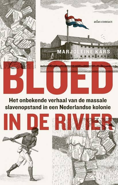 Bloed in de rivier: het onbekende verhaal van de massale slavenopstand in een Nederlandse kolonie