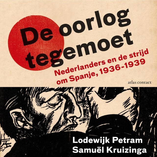 De oorlog tegemoet: Nederlanders en de strijd om Spanje (1936-1939)