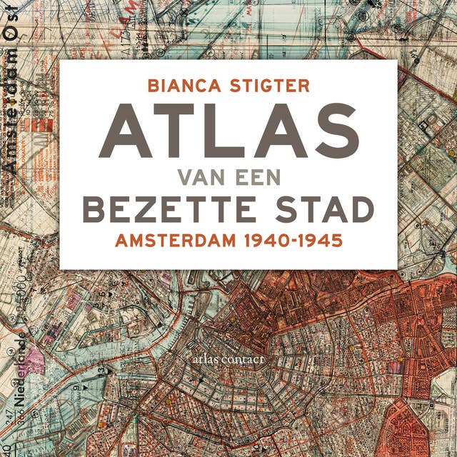 Atlas van een bezette stad: Amsterdam 1940-1945