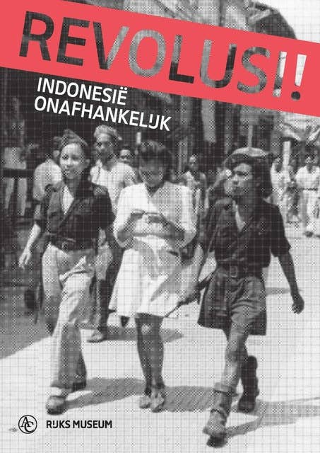 Revolusi!: Indonesië onafhankelijk