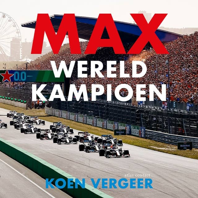 Max wereldkampioen: Max Verstappen en het Formule 1-seizoen 2021