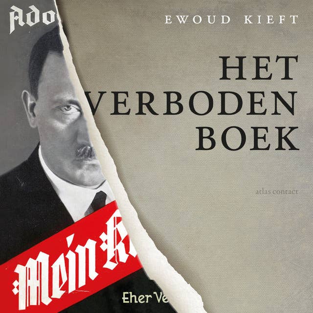 Het verboden boek: Mein Kampf en de aantrekkingskracht van het nazisme by Ewoud Kieft