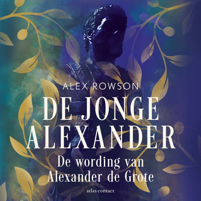 De jonge Alexander: De wording van Alexander de Grote