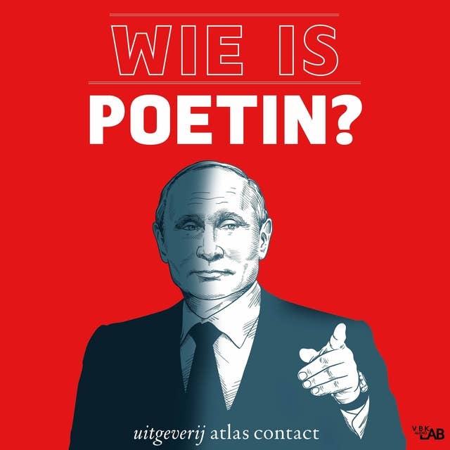 Wie is Poetin?: Vladimir Poetin en de oorlog tegen Oekraïne verklaard in 7 gesprekken