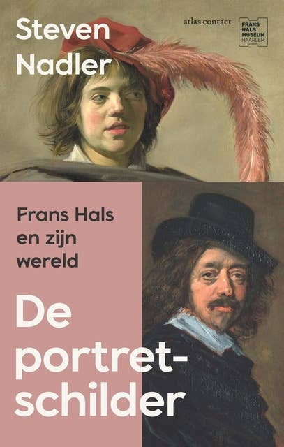 De portretschilder: Frans Hals en zijn wereld