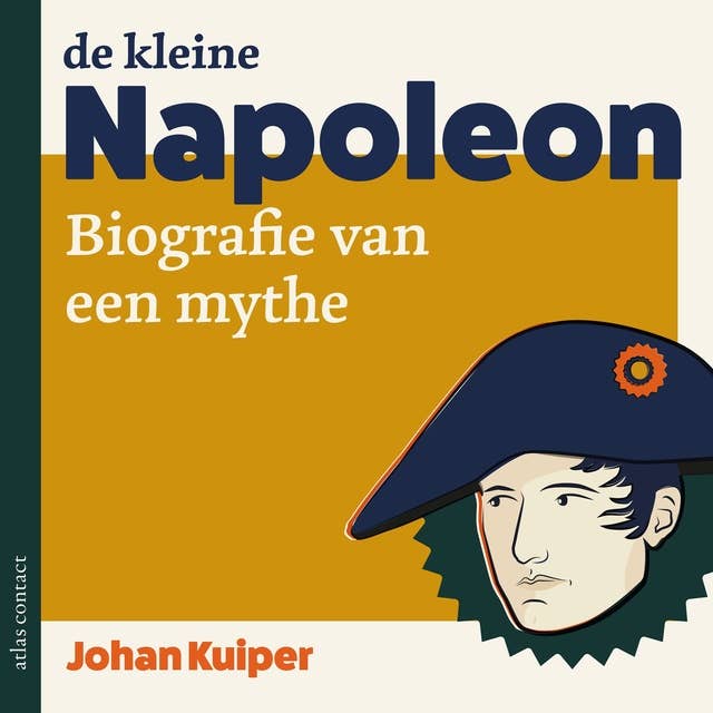 De kleine Napoleon: Biografie van een mythe