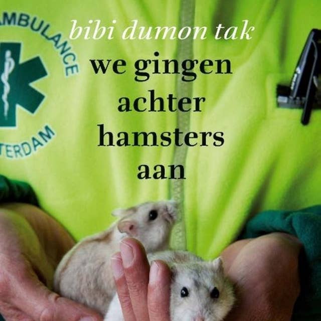 We gingen achter hamsters aan: mee met de ambulance