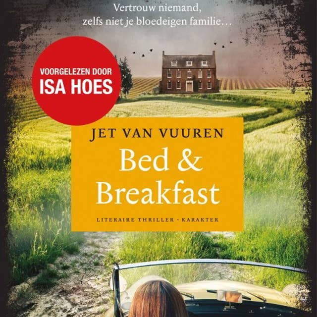 Bed & Breakfast: Vertrouw niemand, zelfs niet je bloedeigen familie... by Jet van Vuuren