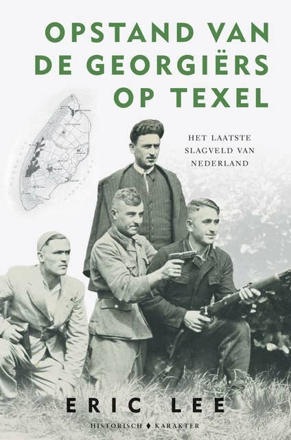 Opstand van de Georgiërs op Texel: Het laatste slagveld van Nederland