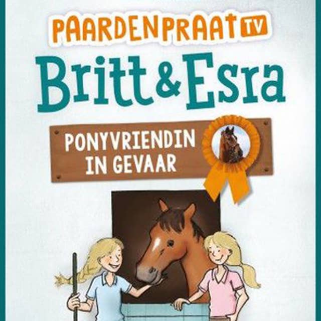 Ponyvriendin in gevaar: PaardenpraatTV Britt & Esra