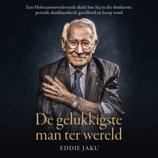 De gelukkigste man ter wereld by Eddie Jaku