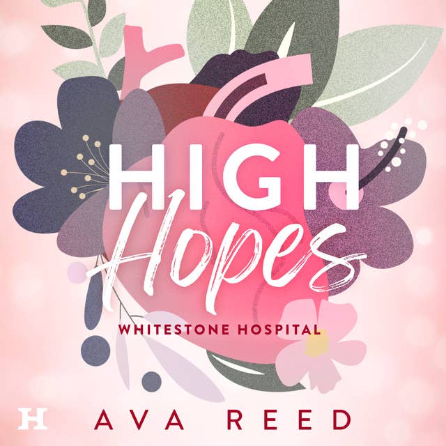 High hopes: Eerste deel in de Whitestone Hospital-serie