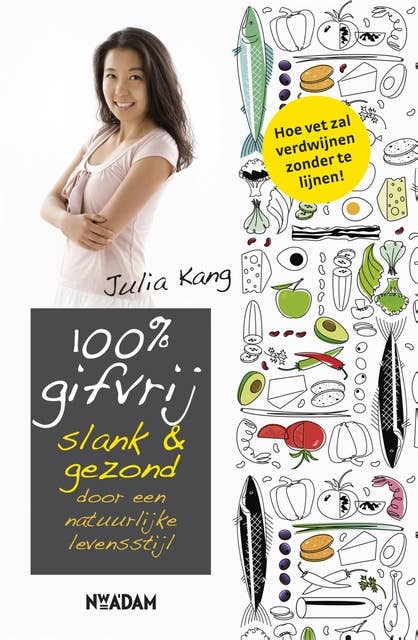 100% gifvrij: slank & gezond door een natuurlijke levensstijl