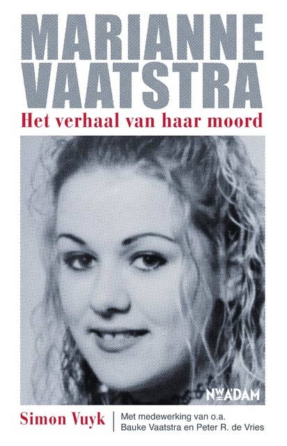Marianne Vaatstra: het verhaal van haar moord