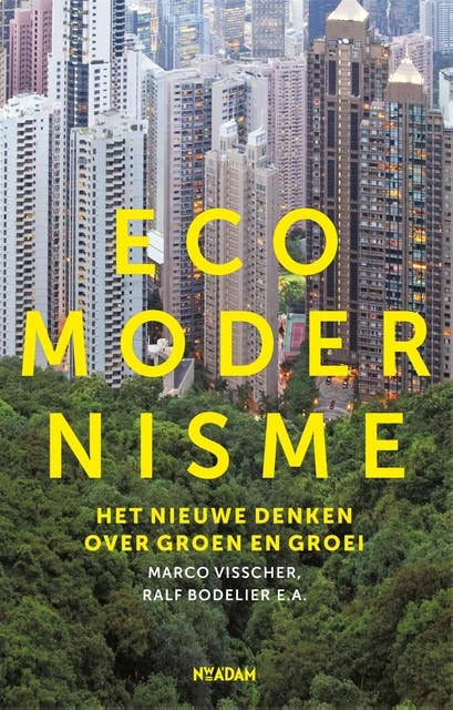 Ecomodernisme: het nieuwe denken over groen en groei