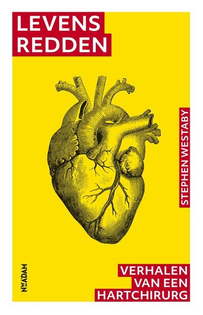 Levens redden: Verhalen van een hartchirurg