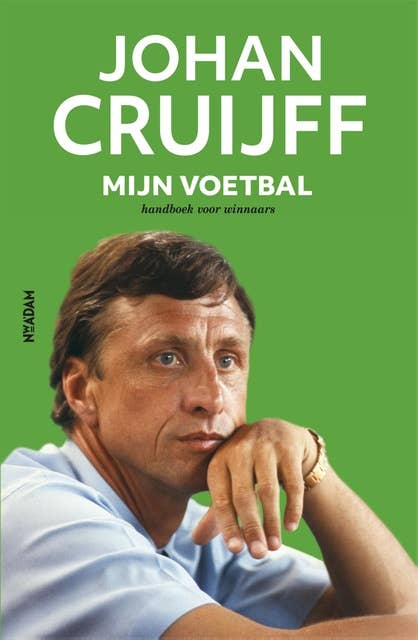 Johan Cruijff - Mijn voetbal: handboek voor winnaars