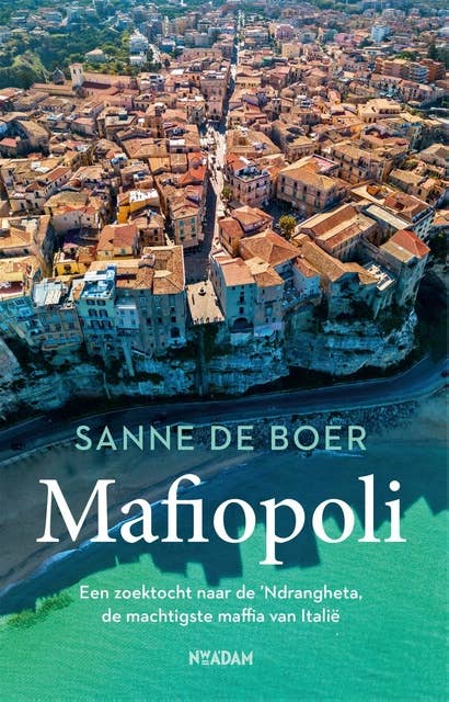 Mafiopoli: Een zoektocht naar de ’Ndrangheta, de machtigste maffia van Italië