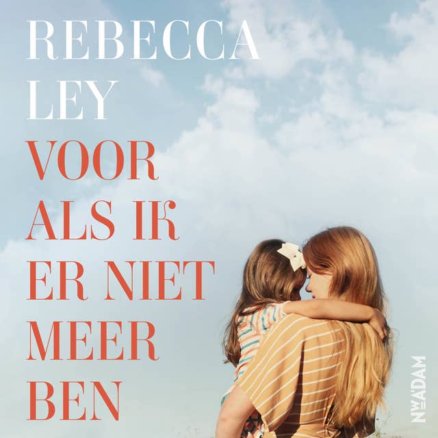 Cover for Voor als ik er niet meer ben: Een betoverende roman over liefde die voortleeft