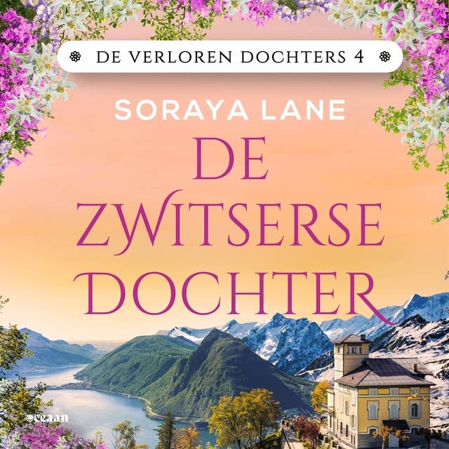 De Zwitserse dochter: Zeven dochters. Zeven geheimen. Zeven liefdes