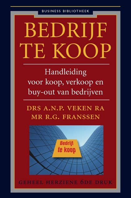 Bedrijf te koop: handboek voor koop, verkoop en buy-out van bedrijven