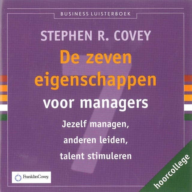 Cover for De zeven eigenschappen voor managers: jezelf managen, anderen leiden, talent stimuleren