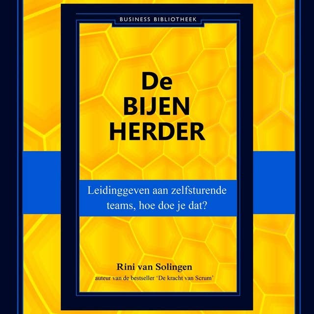 De bijenherder: leidinggeven aan zelfsturende teams, hoe doe je dat?