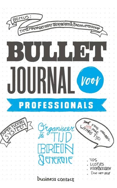 Bullet journal voor professionals: Organiseer je tijd, brein en energie met plezier